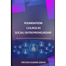 Foundation Course in Social Entrepreneurship