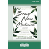Brave New Medicine: A Doctor's Unconventional Path to Healing Her Autoimmune Illness (16pt Large Print Edition)