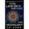 Eyes Like Sky and Coal and Moonlight