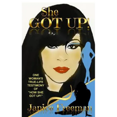 She Got Up!: One woman's true-life testimony of how She Got Up
