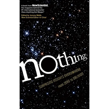 Nothing: Surprising Insights Everywhere from Zero to Oblivion