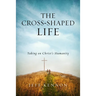 The Cross-Shaped Life: Taking on Christ's Humanity