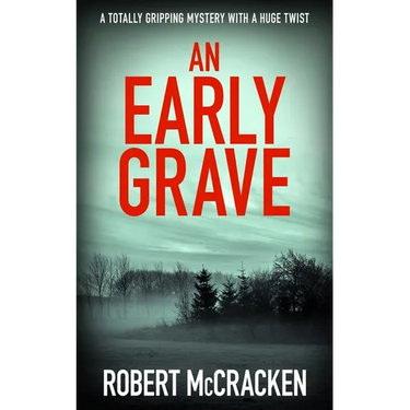 An Early Grave: A totally gripping mystery with a huge twist