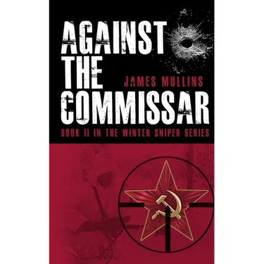Against The Commissar: (Book II in The Winter Sniper Series)