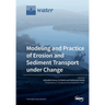 Modeling and Practice of Erosion and Sediment Transport under Change