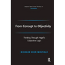 From Concept to Objectivity: Thinking Through Hegel's Subjective Logic