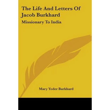 The Life And Letters Of Jacob Burkhard: Missionary To India