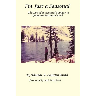 I'm Just a Seasonal: The Life of a Seasonal Ranger in Yosemite National Park