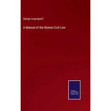 A Manual of the Roman Civil Law