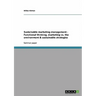 Sustainable marketing management - Functional thinking, marketing vs. the environment & sustainable strategies