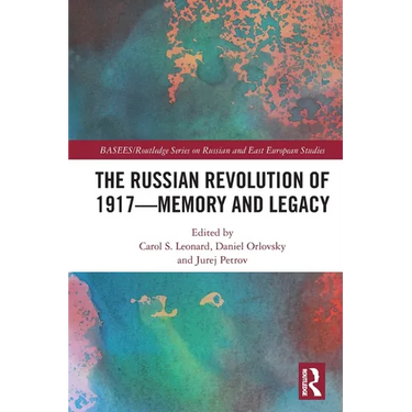The Russian Revolution of 1917 - Memory and Legacy
