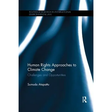 Human Rights Approaches to Climate Change: Challenges and Opportunities