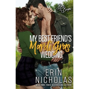 My Best Friend's Mardi Gras Wedding (Boys of the Bayou Book 1)