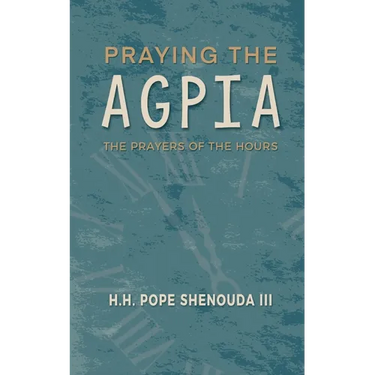 Praying the Agpia - The Prayers of the Hours