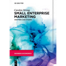 Small Enterprise Marketing: Eighteen Case Studies