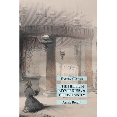 The Hidden Mysteries of Christianity: Esoteric Classics