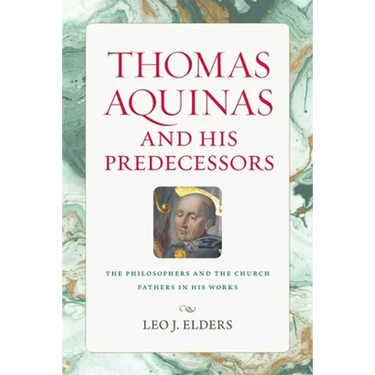 Thomas Aquinas and His Predecessors