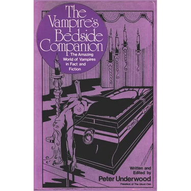 The Vampire's Bedside Companion: The Amazing World of Vampires in Fact and Fiction