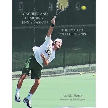 Coaching and Learning Tennis Basics 4: The Road to College Tennis