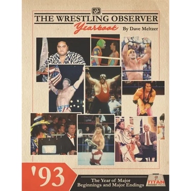The Wrestling Observer Yearbook '93: The Year of Major Beginnings and Major Endings