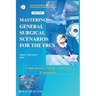 Mastering General Surgical Scenarios for the FRCS