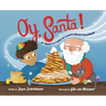 Oy, Santa!: Or, There's a Latke to Learn about Hanukkah