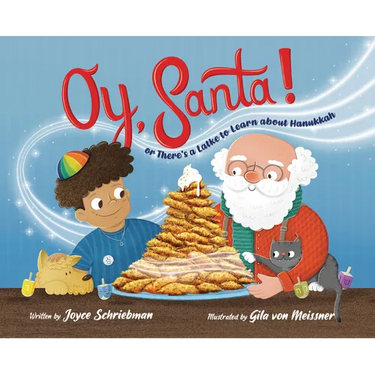 Oy, Santa!: Or, There's a Latke to Learn about Hanukkah