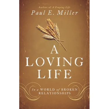 A Loving Life: In a World of Broken Relationships