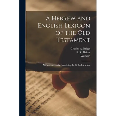 A Hebrew and English Lexicon of the Old Testament: With an Appendix Containing the Biblical Aramaic