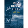 When the Rain Comes