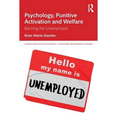 Psychology, Punitive Activation and Welfare: Blaming the Unemployed