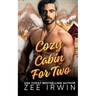Cozy Cabin for Two: A Steamy Fall Forbidden Romance on a Montana Ranch