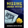 Missing Sarah Pryor: A Mother's Testimony of Choosing Love Over Grief and Emptiness