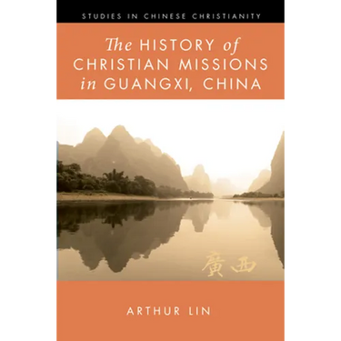 The History of Christian Missions in Guangxi, China