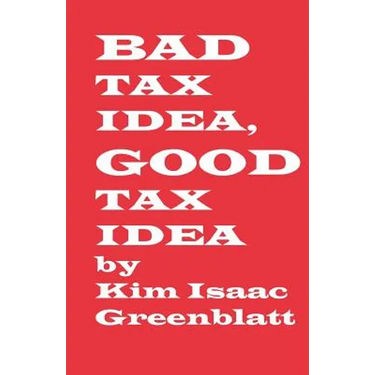 Bad Tax Idea, Good Tax Idea