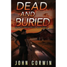 Dead and Buried: A Thriller