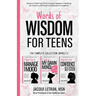 Words of Wisdom for Teens (The Complete Collection, Books 1-3): Books to Help Teen Girls Conquer Negative Thinking, Be Positive, and Live with Confide