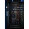 Electric Accumulators: A Practical Guide To Their Construction And Management