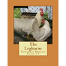 The Leghorns: Chicken Breeds Book 19