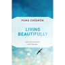 Living Beautifully: With Uncertainty and Change