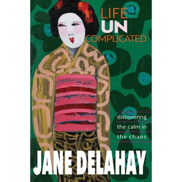 Life Uncomplicated: Discovering the calm in the chaos
