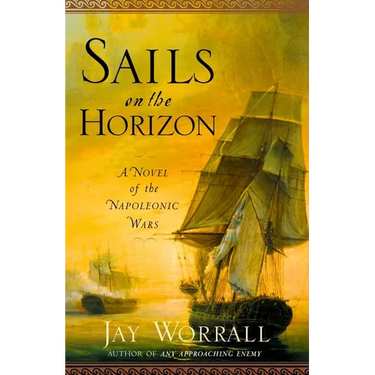 Sails on the Horizon: A Novel of the Napoleonic Wars