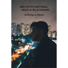 Men Suffer Emotional Abuse In Relationships: Suffering In Silence: How To Heal From Abuse