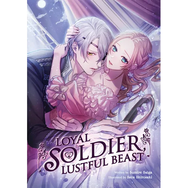 Loyal Soldier, Lustful Beast (Light Novel)