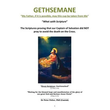 GETHSEMANE "My Father, if it is possible, may this cup be taken from Me"