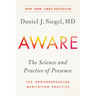 Aware: The Science and Practice of Presence--The Groundbreaking Meditation Practice