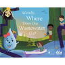 Wendy, Where Does Our Wastewater Go?