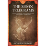The Moon Telegrams - Volume one: Expand your life with supernatural and mystical knowledge