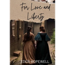 For Love and Liberty