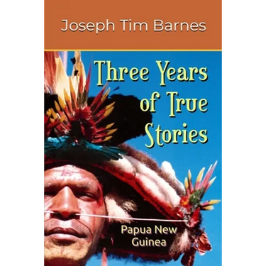 Three Years of True Stories: Papua New Guinea